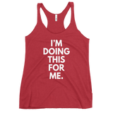 I'm Doing This For Me. Tank - Women's