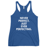 Never Perfect. Just Ever Perfecting. Tank - Women's