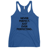 Never Perfect. Just Ever Perfecting. Tank - Women's