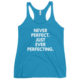 Never Perfect. Just Ever Perfecting. Tank - Women's