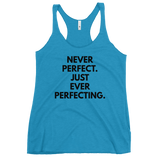 Never Perfect. Just Ever Perfecting. Tank - Women's
