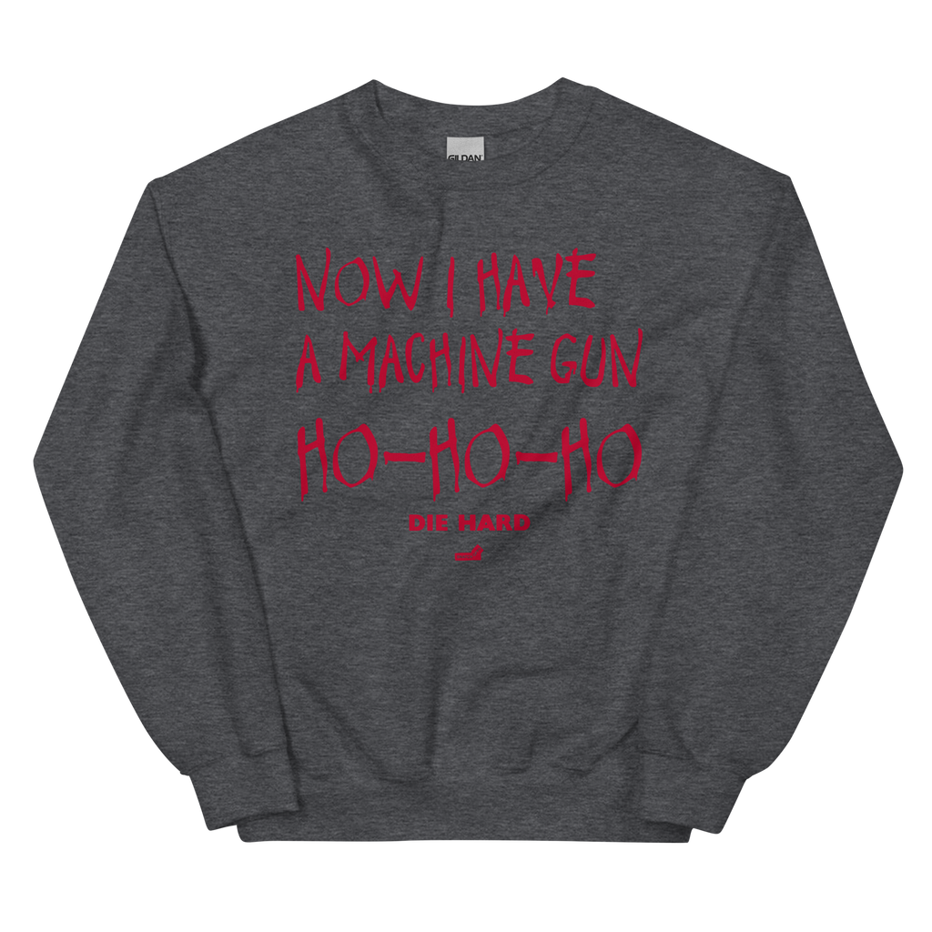 NOW HAVE A MACHNE GUN HO HO HO SWEATSHRT DE HARD CHRSTMAS JUMPER NOW HAVE A MACHNE GUN HO HO HO SWEATSHRT DE HARD CHRSTMAS JUMPER