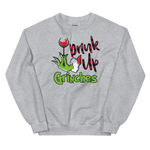 Drink Up Grinches Sweatshirt