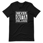 Never Outta Melanin