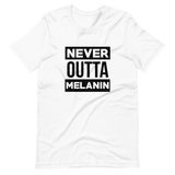 Never Outta Melanin