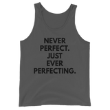 Never Perfect. Just Ever Perfecting. Tank