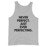 Never Perfect. Just Ever Perfecting. Tank