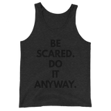 Be Scared. Do It Anyway. Tank
