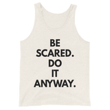 Be Scared. Do It Anyway. Tank