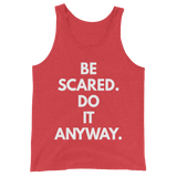 Be Scared. Do It Anyway. Tank