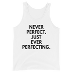 Never Perfect. Just Ever Perfecting. Tank