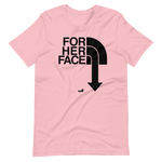 For Her Face