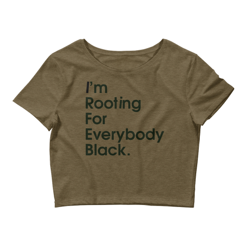 I'm Rooting For Everybody Black Crop