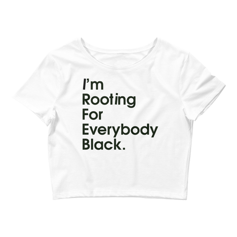 I'm Rooting For Everybody Black Crop