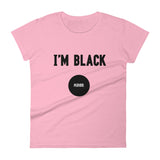 I'm Black. Period. - Women's