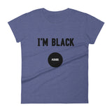 I'm Black. Period. - Women's