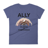 Ally Because Silence is Compliance - Women's