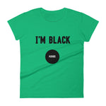 I'm Black. Period. - Women's