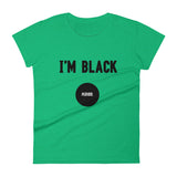 I'm Black. Period. - Women's