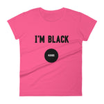 I'm Black. Period. - Women's