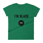 I'm Black. Period. - Women's