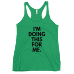 I'm Doing This For Me. Tank - Women's