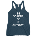 Be Scared. Do It Anyway. Tank - Women's