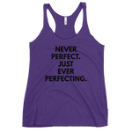 Never Perfect. Just Ever Perfecting. Tank - Women's