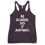 Be Scared. Do It Anyway. Tank - Women's