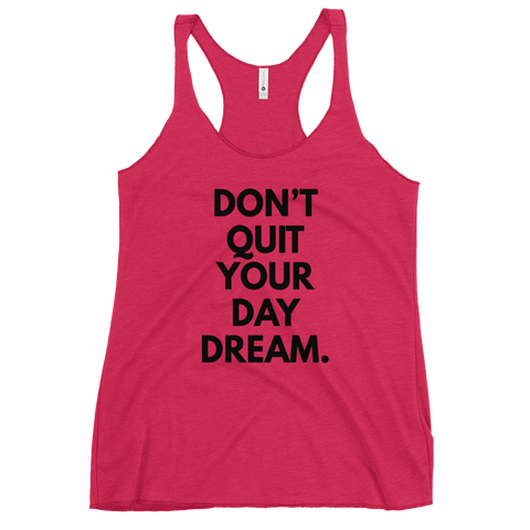 Don't Quit Your Day Dream. Tank - Women's