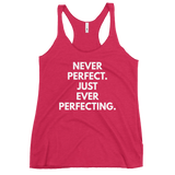 Never Perfect. Just Ever Perfecting. Tank - Women's